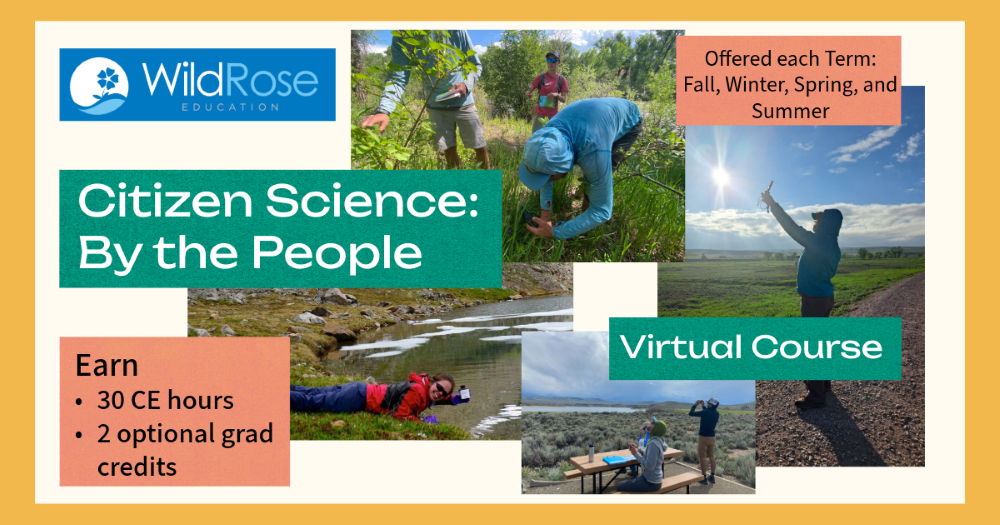 Graphic poster image for "Citizen Science: By the People"; series of photos of people working outside, text reads "Earn 30 CE hours, 2 optional grad credits, Virtual Course"