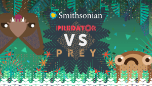 Banner of the event reads Smithsonian, Predator vs Prey. It has an animation of an upside down fringe-lipped bat on the top left corner and a túngara frog on the bottom right. 