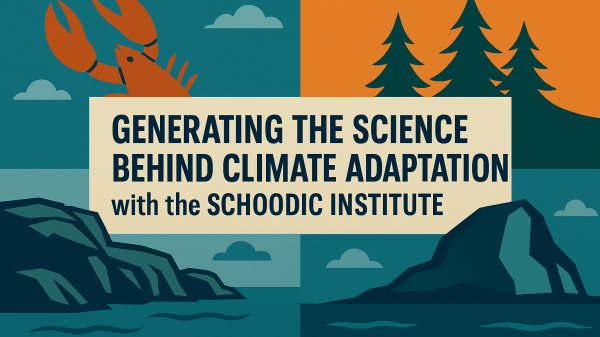Graphic depiction of a lobster, tree line, and two craggy areas with water; text reads "Generating the Science Behind Climate Adaptation with the Schoodic Institute"