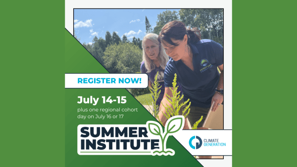 Register Now! Climate Generation's 2025 Summer Institute