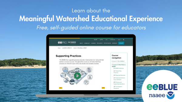 Shoreline background with text, “Learn about the Meaningful Watershed Educational Experience. Free, self-guided online course for educators.” Image of laptop with course outline and eeBLUE, NAAEE, and NOAA logo beneath.