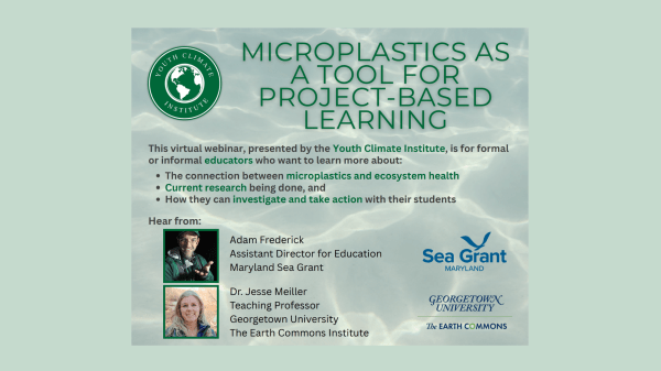 Promotional flyer for Microplastics Webinar that includes logos from the Youth Climate Institute, the Howard County Conservancy, Maryland Sea Grant, and The Earth Commons at Georgetown University.