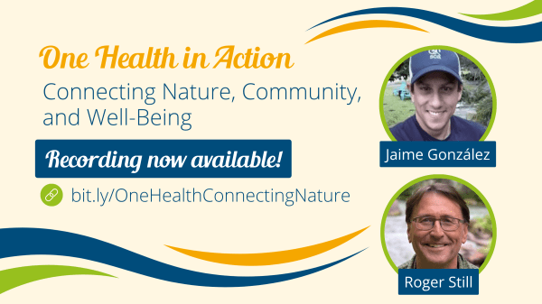 "One Health in Action: Connecting Nature, Community, and Well-Being" with images of people, nature, and animals below. 