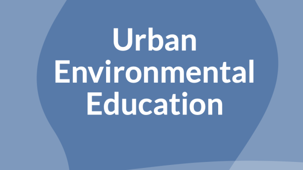 Blue graphic with text centered, "Urban Environmental Education"