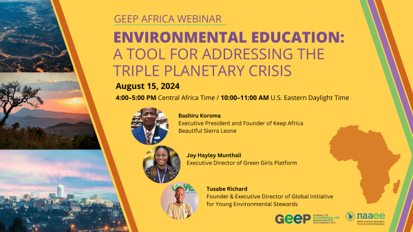 GEEP Africa webinar August 15 on Environmental Education as a Tool for Addressing the Triple Planetary Crisis GEEP Africa webinar August 15 on Environmental Education as a Tool for Addressing the Triple Planetary Crisis