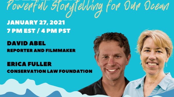 Water Wednesdays Webinar: Powerful Storytelling for Our Ocean January 27 7PM EST with David Abel Erica Fuller Bow Seat Ocean Awareness Programs