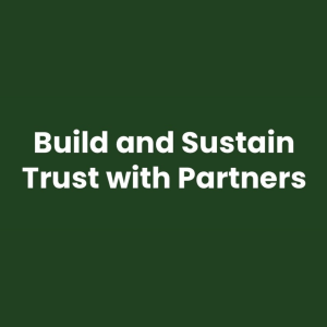 Green background with white text that says, "Build and Sustain Trust with Partners"