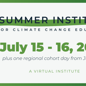 Summer Institute For Climate Change Education - July 2024