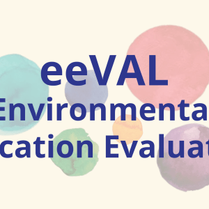 Light background with colorful paint drops of different sizes behind purple text that says, "eeVAL Environmental Education Evaluation"